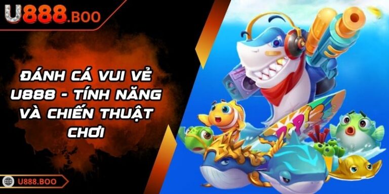 Đánh Cá Vui Vẻ U888
